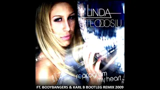 Linda Teodosiu - Reprogram My Heart ( Bodybangers & Karl B Bootleg Remix )