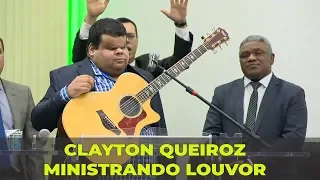MINISTRANDO LOUVOR - CLAYTON QUEIROZ