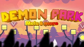 Demon Park 100% by Mels, MaxyLAND and more! - Geometry Dash 2.11 | MaxyLAND