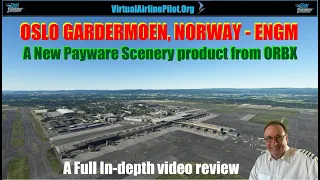 [MSFS2020] | OSLO GARDEMOEN INTERNATIONAL AIRPORT, NORWAY by ORBX| A VIDEO REVIEW