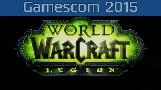 World of Warcraft: Legion - Gamescom 2015 Announcement Trailer [HD 1080P]