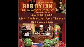 Bob Dylan - Nagoya 1st Night April 18, 2023 - Complete Concert
