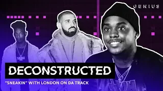 The Making of Drake's "Sneakin'" With London On Da Track | Deconstructed