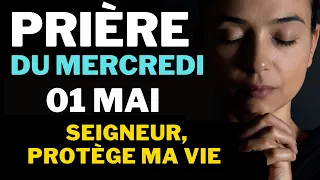 Prière du Mercredi 01 Mai - Protection et Bénédiction de Dieu