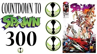 COUNTDOWN TO SPAWN 300 -  issues 9, 10, and 11