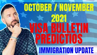 Immigration Update : Visa Bulletin Predictions | November 2021 Visa Bulletin