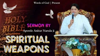 SPIRITUAL WEAPONS || SERMON BY APOSTLE ANKUR NARULA G @AnkurNarulaMinistries