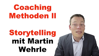 Coaching-Methoden II: Storytelling in Coaching und Beratung mit Martin Wehrle