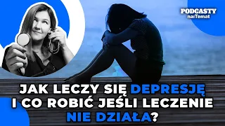 Jak leczy się depresję i co robić kiedy leczenie nie działa? | ZDROWIE BEZ CENZURY #30