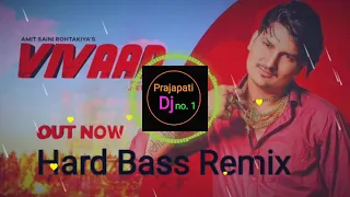 Vivaad |Amit Saini Rohtakiya | new song remix Hard bass | please like and share |