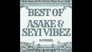 Best of Asake & SEYI Vibez