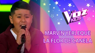 Marvin Yerleque | La Flor de Canela | Audiciones a ciegas | Temporada 2022 | La Voz Kids