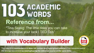 103 Academic Words Ref from "Tina Seelig: The little risks you can take to increase your luck | TED"