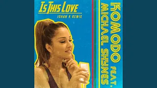 Is This Love (Johan K Remix)