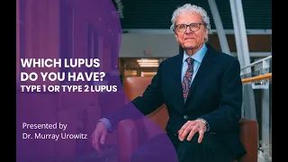 Which lupus do you have? Type 1 or type 2 lupus.