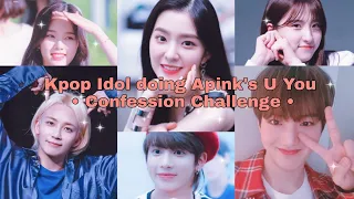 [Part 1]Compilation Of Kpop Idol doing Apink's U You Challenge // Confession Challenge ✨