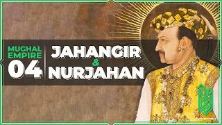 Jahangir and Nur Jahan | 1605CE - 1627CE | Al Muqaddimah