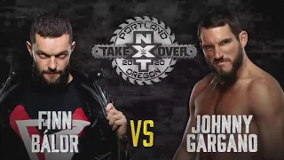 Finn Balor vs Johnny Gargano (Nxt Takeover Portland Official Promo)