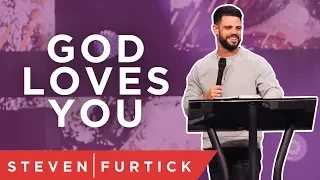 God Loves You (Right Now) | Pastor Steven Furtick