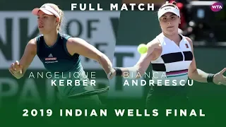 Angelique Kerber vs. Bianca Andreescu | Full Match | 2019 Indian Wells Final