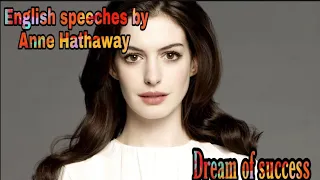 Dream of success : Anne Hathaway English speech, Motivational speech with English subtitles