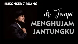 MENGHUJAM JANTUNGKU -TOMPI - KONSER 7 RUANG HMN 2021