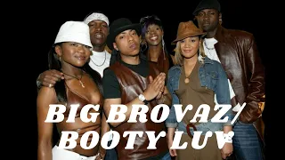 The Big Brovaz & Booty Luv Story