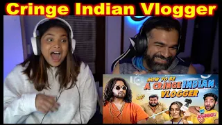 How to be a Cringe Indian Vlogger Reaction | Thugesh | The S2 Life