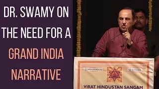 Part 1: Dr. Swamy on the need for a Indian Grand Narrative