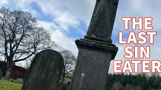 THE LAST SIN EATER Of England - Ratlinghope Shropshire England