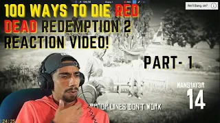 100 Ways  To Die Red Dead Redemption 2 Part 1 (Reaction) RDR2