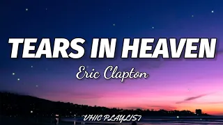 Eric Clapton - Tears In Heaven (Lyrics)🎶