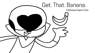 Get. That. Banana. - A Deltarune Chapter 2 Animation