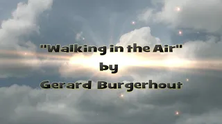 "Walking in the Air"  By Gerard Burgerhout