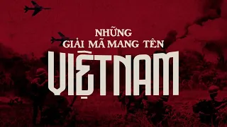 Phim tài liệu: Giải mã mang tên Việt Nam