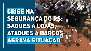 Crise na segurança do RS: saques a lojas e ataques a barcos agrava situação no estado