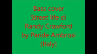 Randy Crawford Street life bass cover by Paride Ambrosi (Italy)