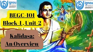 BEGC-101,Unit-2 / Kalidasa : An Overview/ ABHIJNANA SHAKUNTALA / explained in hindi