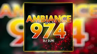 Ambiance 974 Mix | DJ DJN
