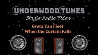 Greta Van Fleet ~ When the Curtain Falls ~ 2018 ~ Single Audio Video