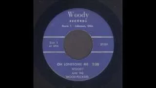 Woody & The Woodpeckers - Oh Lonesome Me - Country Bop 45