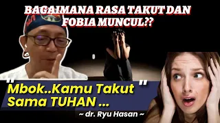 Rasa Takut, Cemas, Fobia dan Paranoid ~ Ryu Hasan