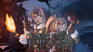 【We Were Here Forever】This Is The One With @NanashiMumei | #1