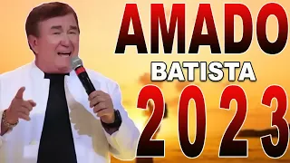 AMADO BATISTA 2023 ANOS 70 80 90 OS GRANDES SUCESSOS AS MELHORES SO AS TOPS ANTIGAS