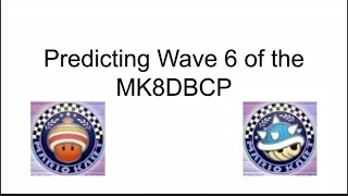 Predicting Wave 6 of The Mario Kart 8 Deluxe Booster Course Pass