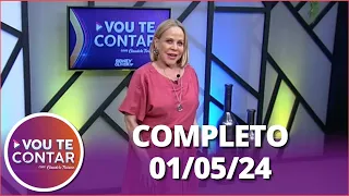 Vou Te Contar (01/05/24) | Completo