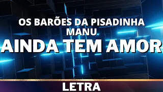 Os Barões da Pisadinha e Manu - Ainda Tem Amor [Letra]