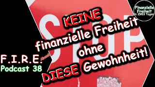 Finanzielle Freiheit gefällig? Dann mache DAS regelmäßig! | F.I.R.E. Abend Podcast 38