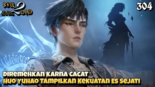 Diremehkan Karna Cacat, Huo Yuhao Tampilan Kekuatan Es Sejati || SOUL LAND 2 Novel 304