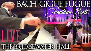 BACH - GIGUE FUGUE BWV 577 - LIVE AT BRIDGEWATER HALL - JONATHAN SCOTT - ORGAN